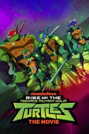 Rise of the Teenage Mutant Ninja Turtles: The Movie izle