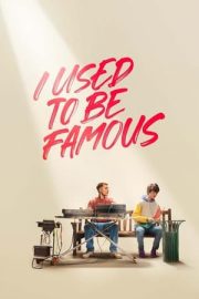 I Used to Be Famous izle