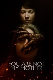 You Are Not My Mother izle