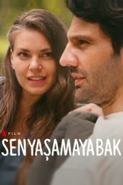 Sen Yaşamaya Bak izle