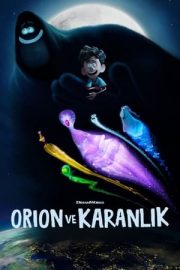 Orion and the Dark izle