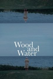 Wood and Water izle